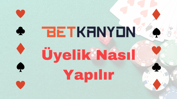 Betkanyon Üyelik Nasıl Yapılır?