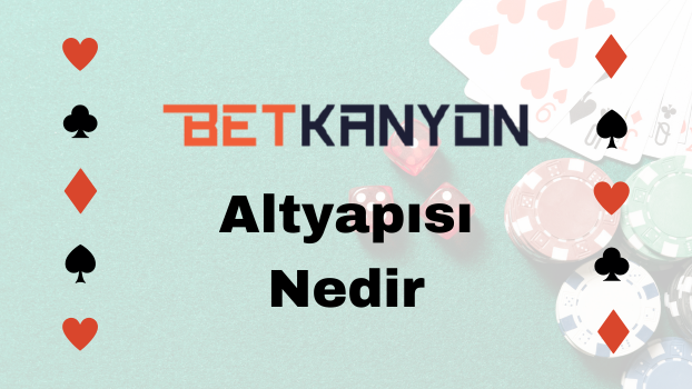 Betkanyon Altayapısı Nedir